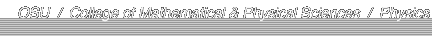 OSU / College of Mathematical and Physical Sciences / Physics